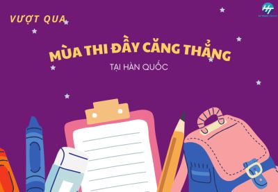 Kinh nghiệm sống sót qua mùa thi tại Hàn Quốc: Hành trang không thể thiếu của Du học sinh