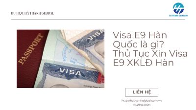 Visa E9 Hàn Quốc là gì? Thủ Tục Xin Visa E9 XKLĐ Hàn Quốc