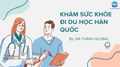 Khám sức khỏe đi du học Hàn Quốc như thế nào?