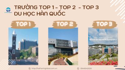 Trường Top 1 - Top 2 - Top 3 Du học Hàn Quốc