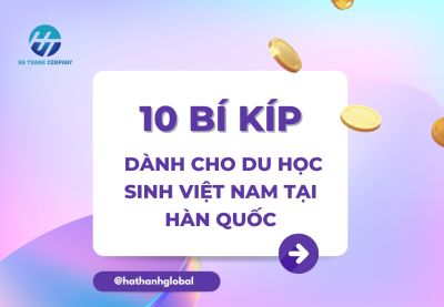 10 Bí kíp “bỏ túi” cho du học sinh Việt Nam tại Hàn Quốc