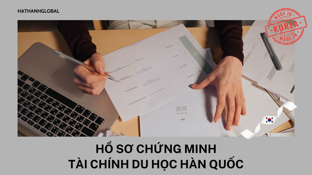 Hồ sơ chứng minh tài chính du học Hàn Quốc